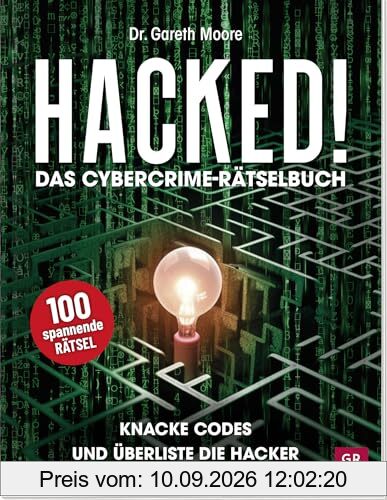 Hacked! Das Cybercrime-Rätselbuch: Knacke Codes und überliste Hacker | 100 spannende Rätsel für Erwachsene und Jugendliche: Codes, Kryptogramme, ... erwachsene Rätselfreunde (Rätseln, Quizzen))