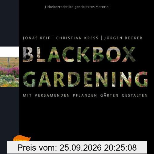 Blackbox-Gardening: Mit versamenden Pflanzen Gärten gestalten