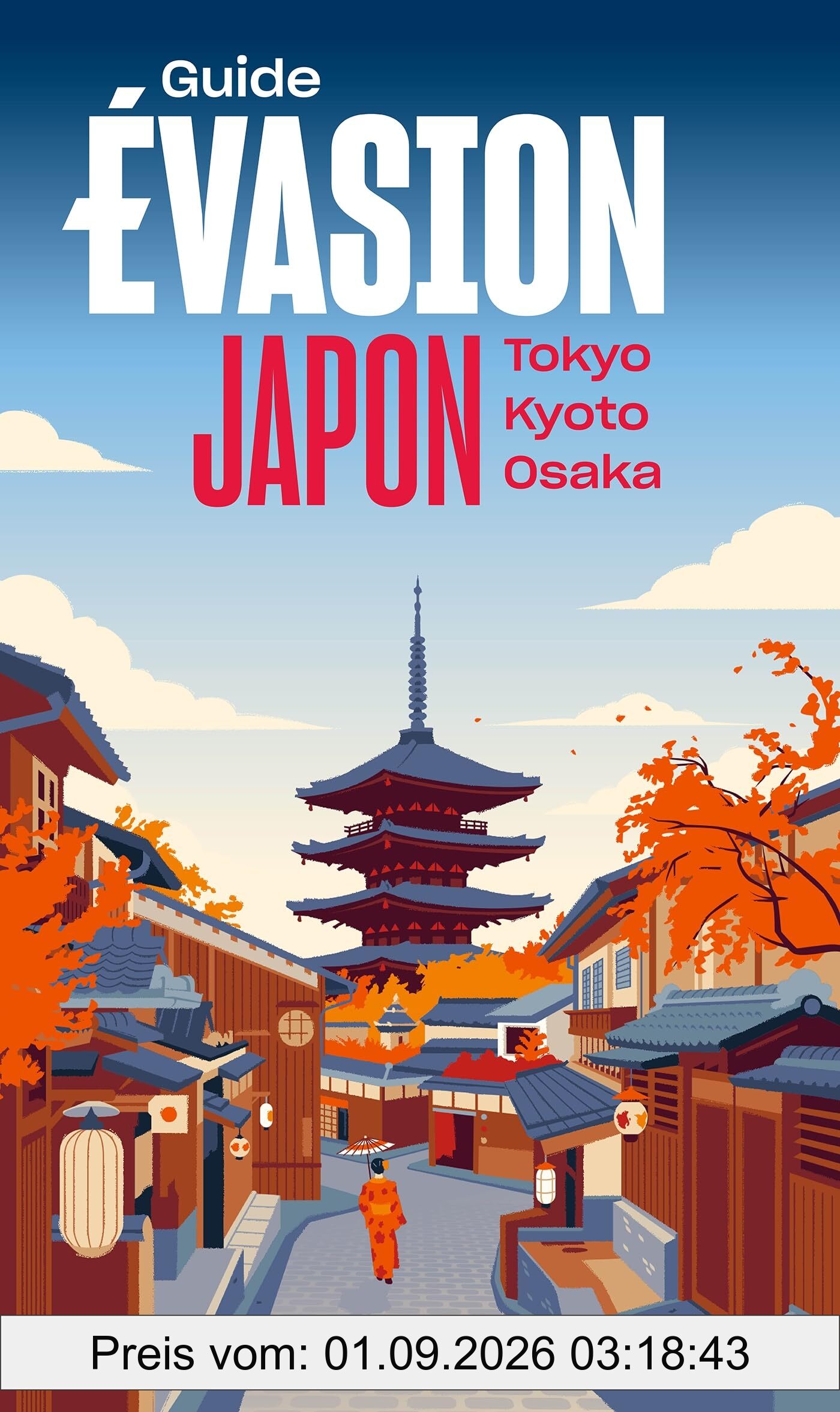 Japon : Tokyo, Kyoto, Osaka
