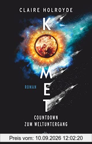 Komet: Countdown zum Weltuntergang – Roman | Ein meisterhaft geplotteter, mitreißender Wissenschaftsthriller