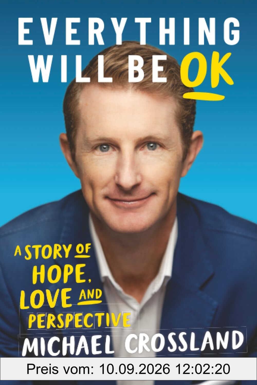 Everything Will Be OK: A Story of Hope, Love and Perspective