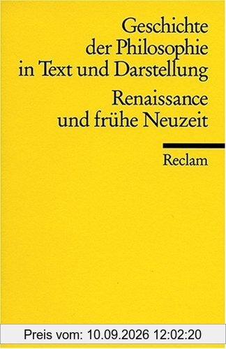 Geschichte der Philosophie in Text und Darstellung, Band 3: Renaissance und frühe Neuzeit