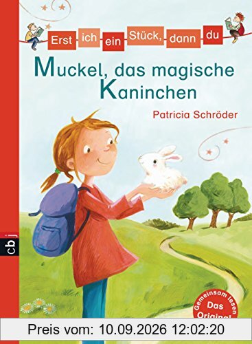 Erst ich ein Stück, dann du - Muckel, das magische Kaninchen (Erst ich ein Stück... Das Original, Band 30)