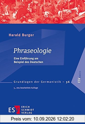 Phraseologie: Eine Einführung am Beispiel des Deutschen (Grundlagen der Germanistik (GrG), Band 36)