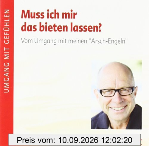 Muss ich mir das bieten lassen?. Vom Umgang mit Menschen, die uns nerven