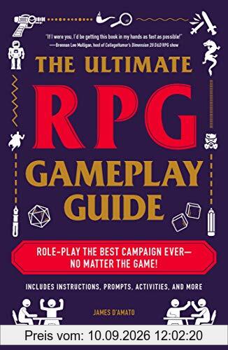 James D’Amato The Ultimate Rpg Gameplay Guide, Role-Play The Best Campaign Ever―No Matter The Game! (The Ultimate Rpg Guide Series)