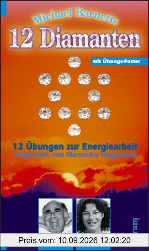 Michael Barnetts 12 Diamanten. 12 Übungen zur Energiearbeit