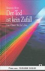 Der Tod ist kein Zufall. Eine Chance für das Leben