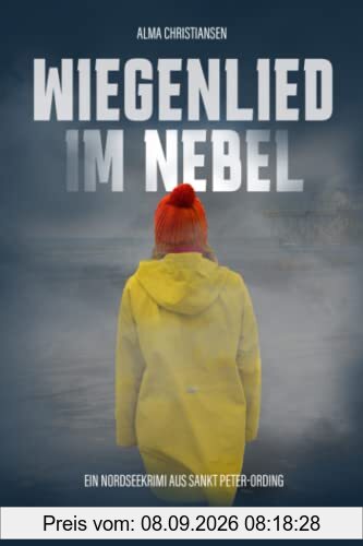 Wiegenlied im Nebel - Ein Nordseekrimi aus Sankt Peter-Ording (Heiden und Stark ermitteln 1)