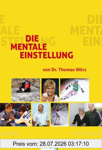 Dr. Thomas Wörz Die Mentale Einstellung