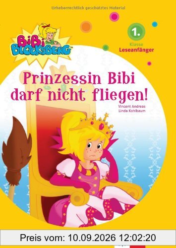 Bibi Blocksberg - Prinzessin Bibi darf nicht fliegen! 1. Klasse (Leseanfänger)