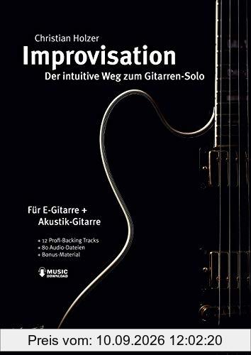 Improvisation - der intuitive Weg zum Gitarren-Solo - mit MP3-Download
