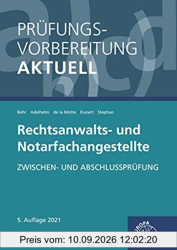 Prüfungsvorbereitung aktuell - Rechtsanwalts- und Notarfachangestellte: Zwischen- und Abschlussprüfung