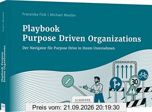 Playbook Purpose Driven Organizations: Der Navigator für Purpose Drive in Ihrem Unternehmen