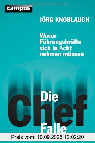 Die Chef-Falle: Wovor Führungskräfte sich in Acht nehmen müssen