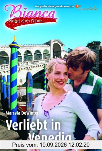 Bianca - Wege zum Glück: Verliebt in Venedig