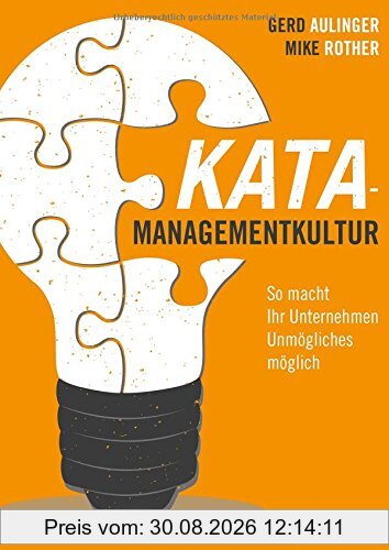 Kata-Managementkultur: So macht Ihr Unternehmen Unmögliches möglich