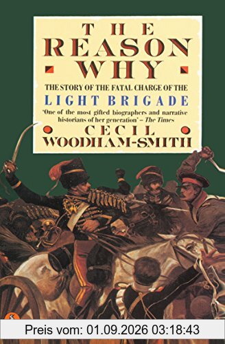 The Reason Why: The Story of the Fatal Charge of the Light Brigade