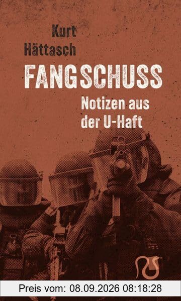 Fangschuß: Notizen aus der U-Haft