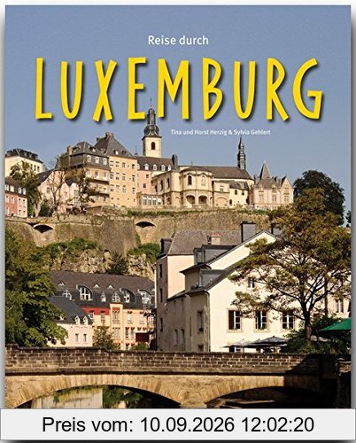 Reise durch LUXEMBURG - Ein Bildband mit über 160 Bildern - STÜRTZ Verlag