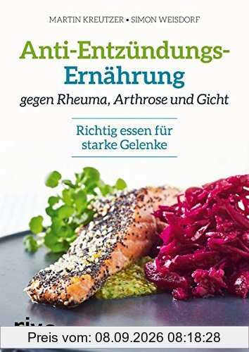 Anti-Entzündungs-Ernährung gegen Rheuma, Arthrose und Gicht: Richtig essen für starke Gelenke