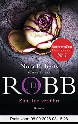 Zum Tod verführt: Roman (Eve Dallas, Band 37)
