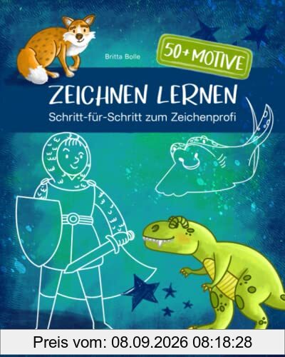 Zeichnen lernen für Jungs – Schritt-für-Schritt zum Zeichenprofi mit über 50 spannenden Motiven (Tiere, Dinosaurier, Fabelwesen, Menschen). Ab 8 Jahren.