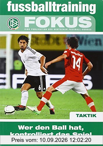 fussballtraining Fokus: Wer den Ball hat, kontrolliert das Spiel - Ballsicherung erlernen und trainieren