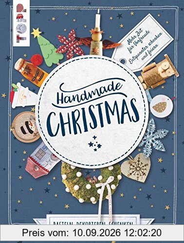 Handmade Christmas. Basteln, dekorieren, schenken: Mehr Zeit für Vorfreude - entspannter schenken und feiern! Extra: Ein Bogen Geschenkpapier