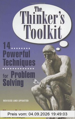 The Thinker's Toolkit: 14 Powerful Techniques for Problem Solving