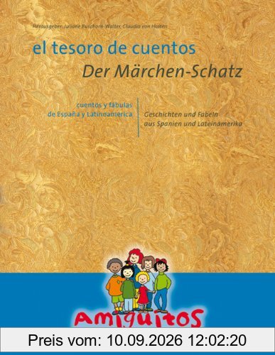 el tesoro de cuentos / Der Märchen-Schatz: cuentos y fábulas de España y Latinoamerérica / Geschichten und Fabeln aus Spanien und Lateinamerika