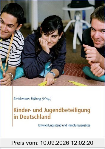 Kinder- und Jugendbeteiligung in Deutschland: Entwicklungsstand und Handlungsansätze