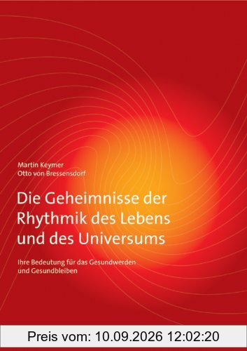Die Geheimnisse der Rhythmik des Lebens und des Universums