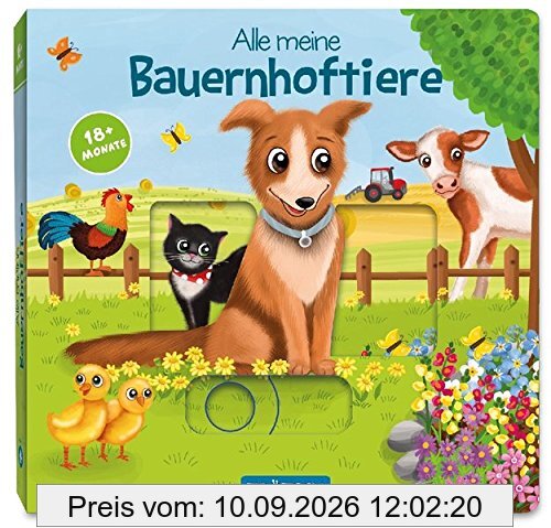 Spielbuch Alle meine Bauernhoftiere: Mit Schiebe- und Spielelementen, 18 Monate +