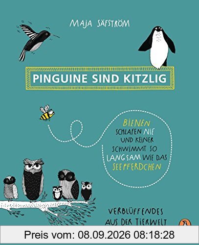 Pinguine sind kitzlig, Bienen schlafen nie, und keiner schwimmt so langsam wie das Seepferdchen: Verblüffendes aus der Tierwelt