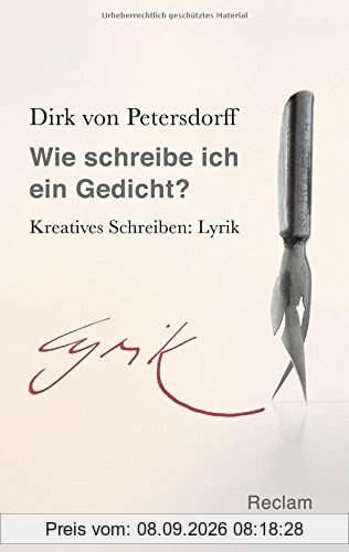 Wie schreibe ich ein Gedicht?: Kreatives Schreiben: Lyrik (Reclam Taschenbuch)
