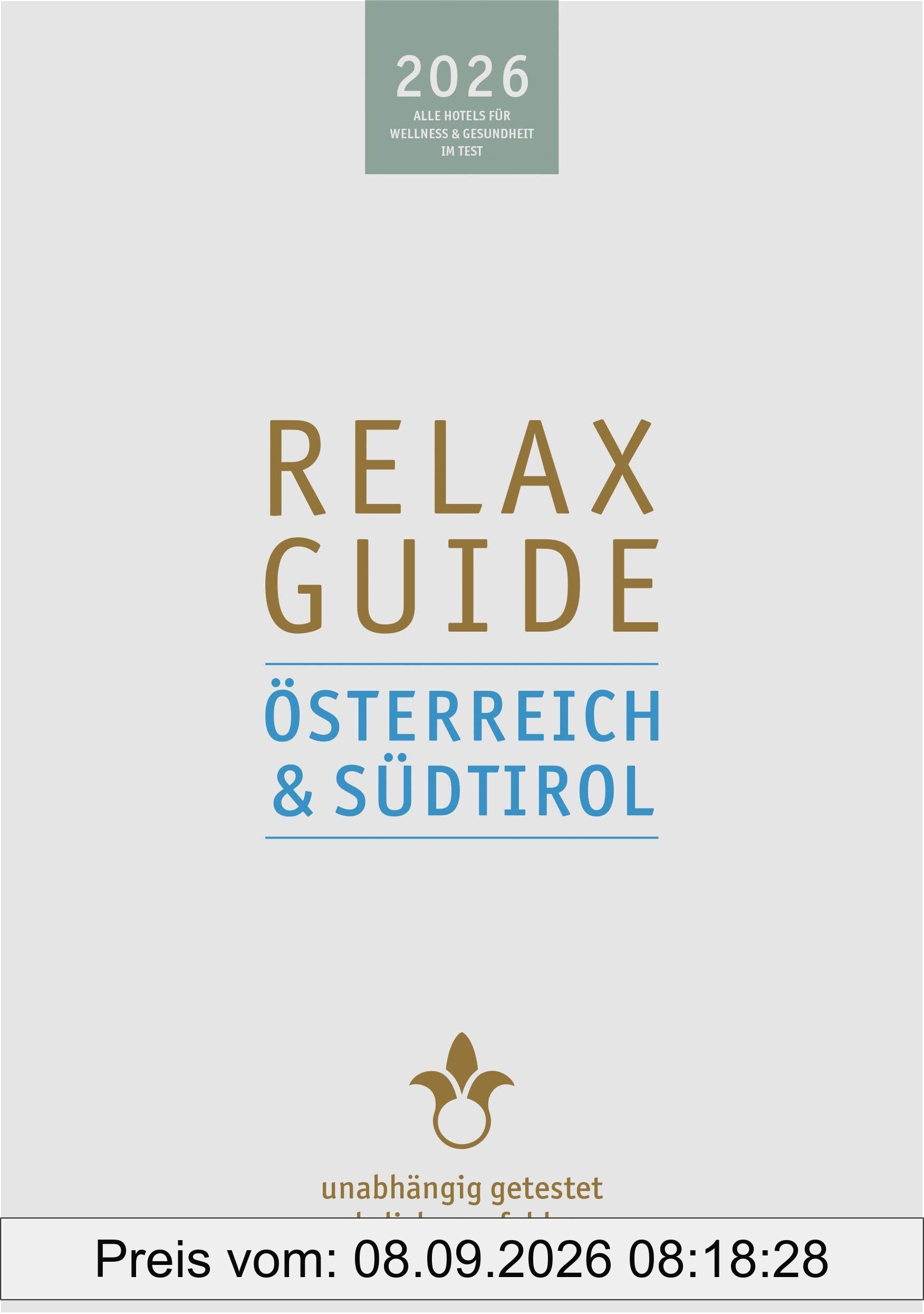 RELAX Guide 2026 Österreich & Südtirol: Alle Hotels für Wellness und Gesundheit. Unabhängig getestet, ehrlich empfohlen.