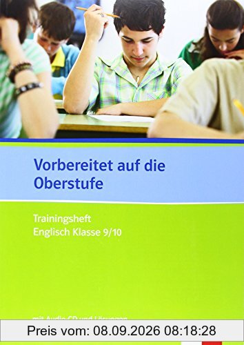 Vorbereitet auf die Oberstufe: Trainingsheft Englisch Klasse 9/10 mit Lösungen und Audio-CD