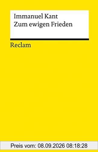 Zum ewigen Frieden: Ein philosophischer Entwurf (Reclams Universal-Bibliothek)