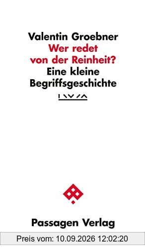 Wer redet von der Reinheit?: Eine kleine Begriffsgeschichte (Passagen Gesellschaft)