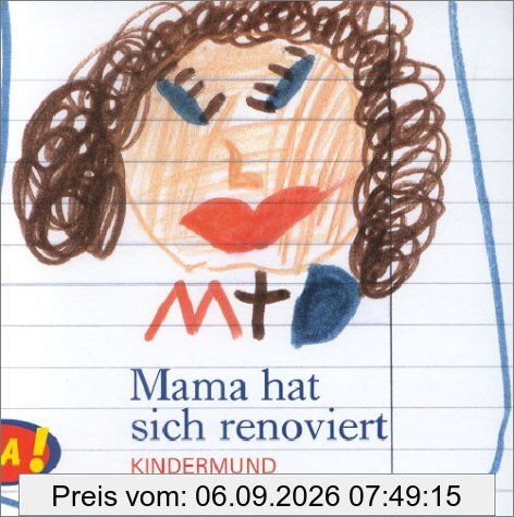 Mama hat sich renoviert. Kindermund