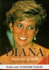 Diana, Prinzessin von Wales - Königin der Herzen. Ihr Leben in Bildern 1961-1997.