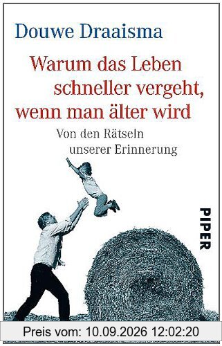 Warum das Leben schneller vergeht, wenn man älter wird: Von den Rätseln unserer Erinnerung