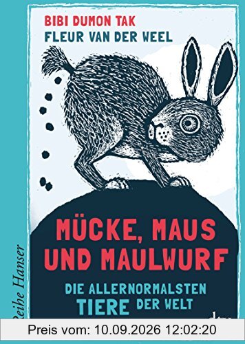 Mücke, Maus und Maulwurf: Die allernormalsten Tiere der Welt (Reihe Hanser)
