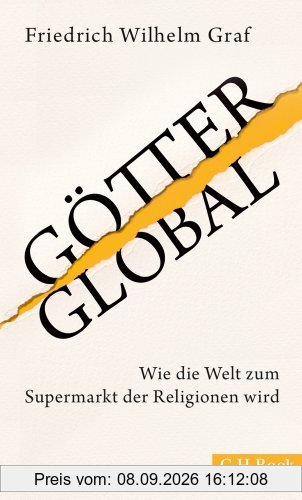 Götter global: Wie die Welt zum Supermarkt der Religionen wird