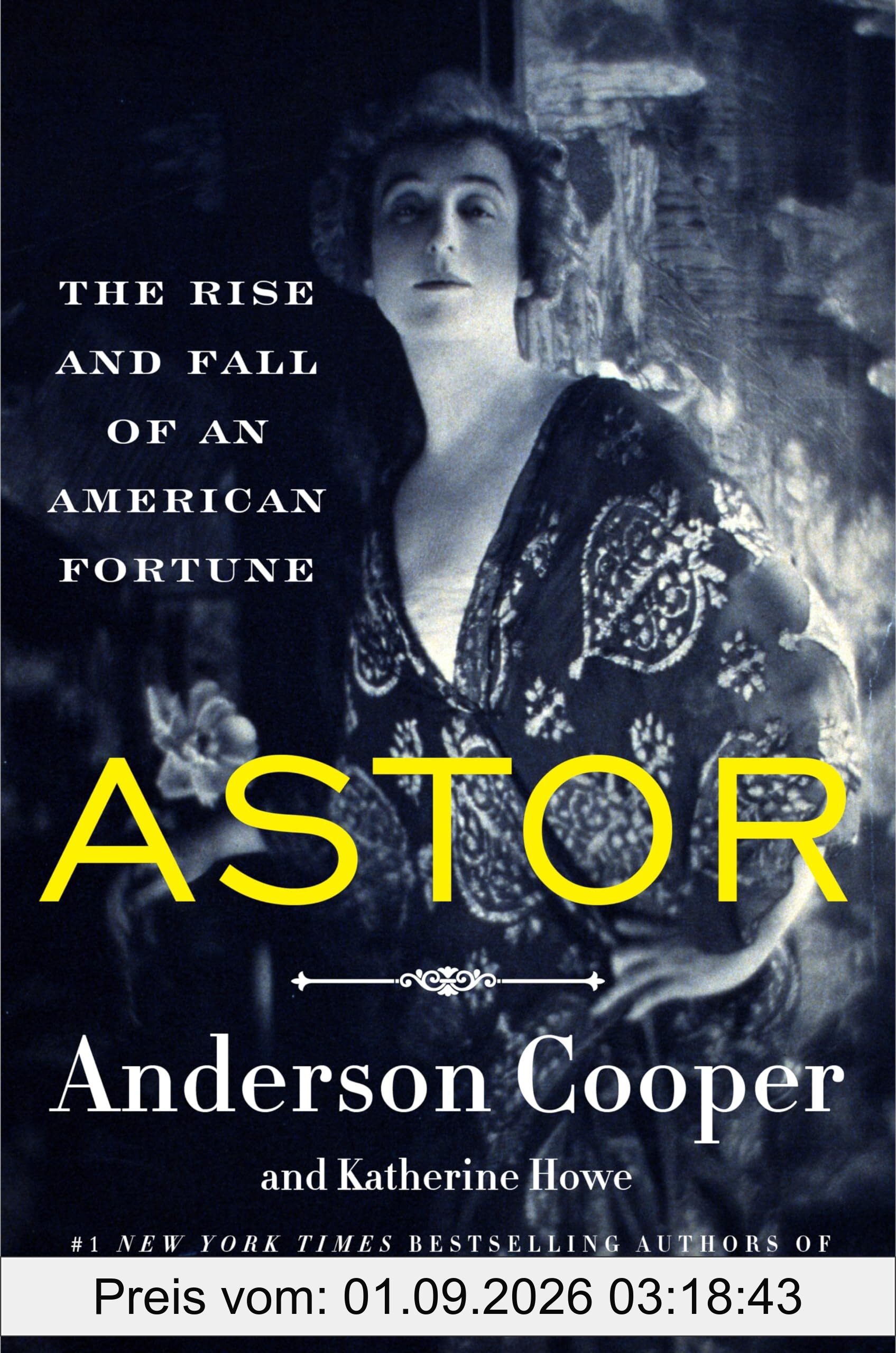 Astor: The Rise and Fall of an American Fortune