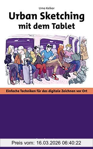 Uma Kelkar Urban Sketching Mit Dem Tablet, Einfache Techniken Für Das Digitale Zeichnen Vor Ort