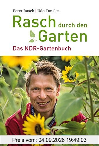 Rasch durch den Garten: Das NDR Gartenbuch