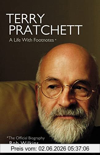 Rob Wilkins Terry Pratchett, A Life With Footnotes, The Official Biography