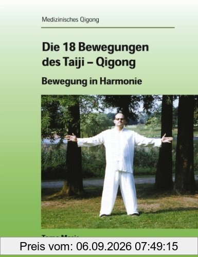 Die 18 Bewegungen des Taiji-Qigong: Bewegung in Harmonie